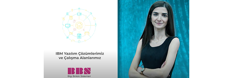 IBM Yazılım Çözümlerimiz ve Çalışma Alanlarımız